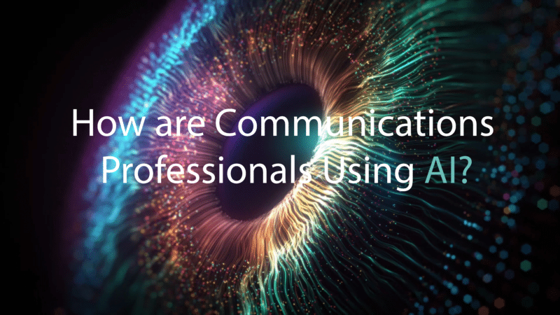 How are Communications Professionals Using AI?